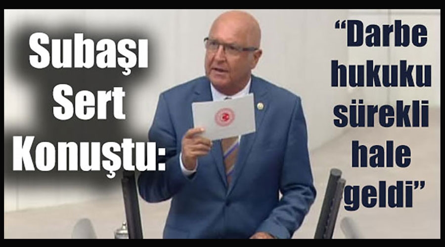 Subaşı, “Cumhurbaşkanlığı Hükümet sistemi diktatörlüğün yolunu açıyor”