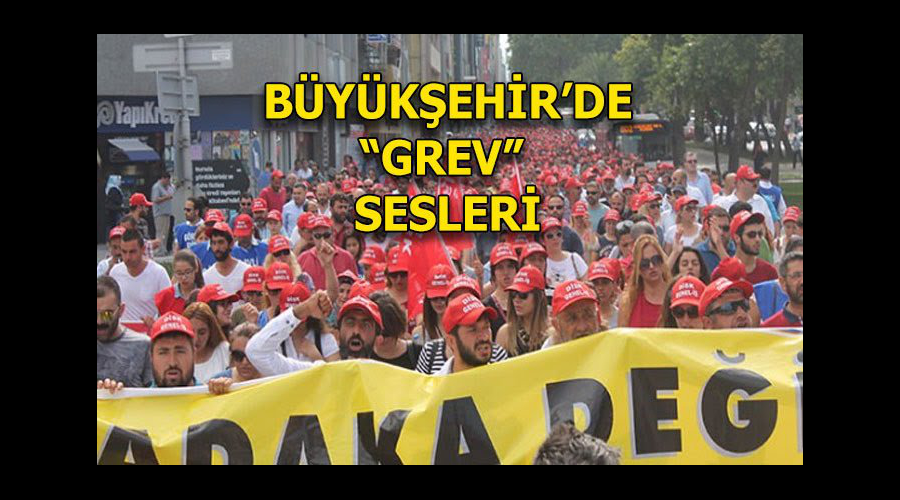 Antalya Büyükşehir Belediyesi’nde grev kararı