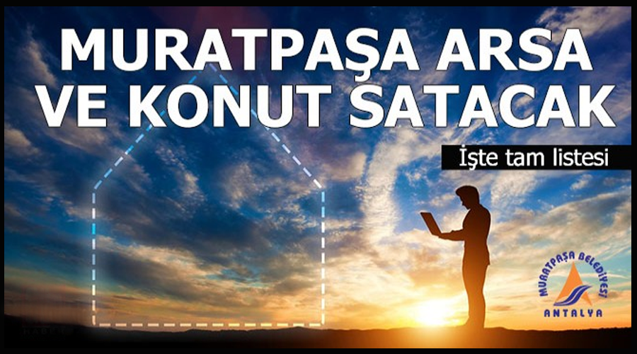 Muratpaşa arsa ve konut satacak
