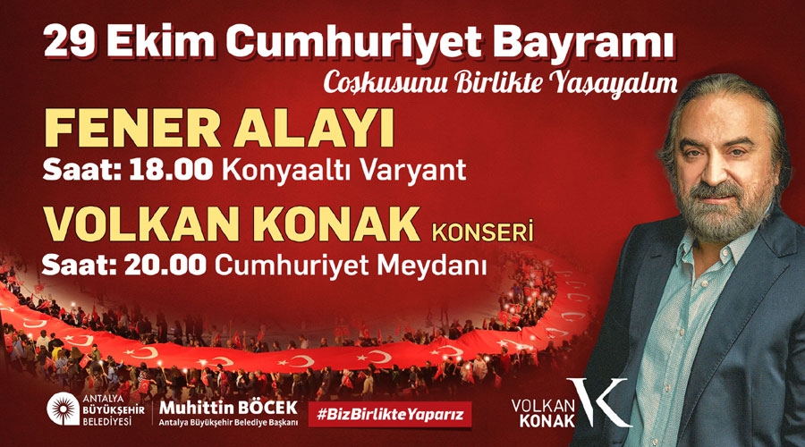 Cumhuriyet Bayramı coşkusu Volkan Konak’la katlanacak
