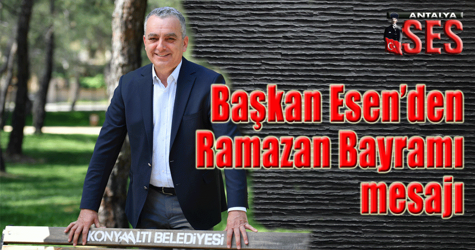Başkan Esen’den Ramazan Bayramı mesajı